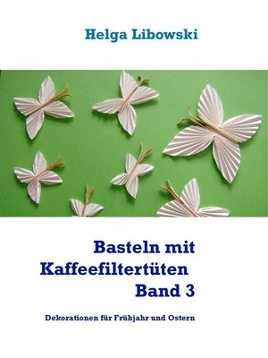 cover image of Basteln mit Kaffeefiltertüten --Band 3